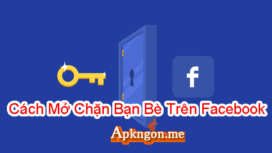 cach mo chan ban be tren facebook - Cách Chặn Bạn Bè Trên Facebook