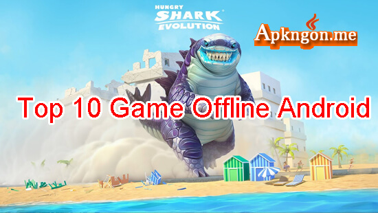 hungry sharnk evolution - Top 10 Game Offline Hay Cho Android