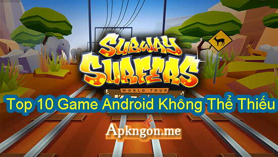 subway surfers game android - Top 10 Game Android Không Thể Thiếu
