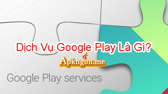 xoa dich vu cua google play - Dịch Vụ Google Play Là Gì?