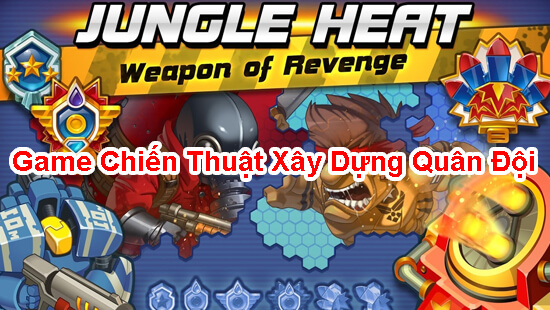 Jungle Heat - Game Chiến Thuật Xây Dựng Quân Đội Hay