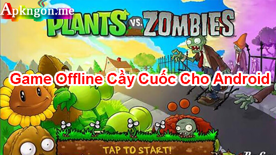 game mobile offline cay cuoc plants vs zombies - Top 10 Game Offline Cầy Cuốc Cho Android