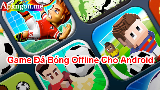 nhung game bong da offline cho android - Những Game Đá Bóng Offline Cho Android