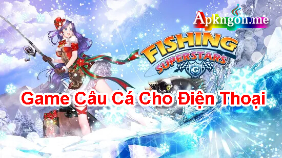 tai tro choi cau ca Fishing Superstars - Top 7 Game Câu Cá Miễn Phí Cho Android